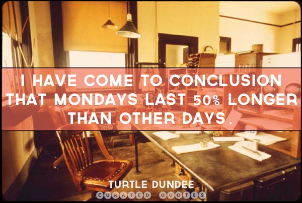 monday-is-long-quote