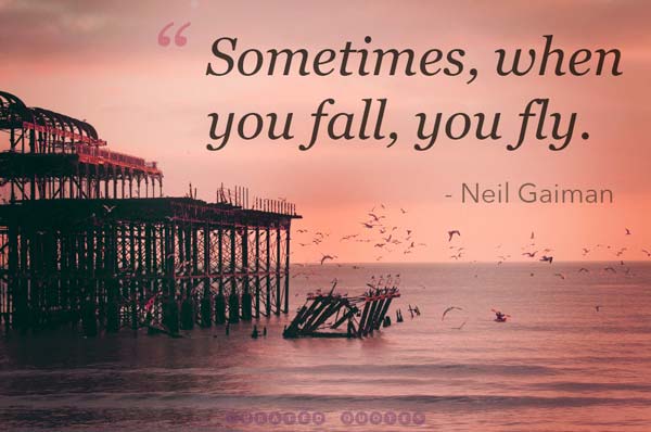 Sometimes, when you fall, you fly.