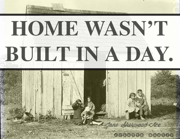 Home-Wasn't-Built-In-A-Day
