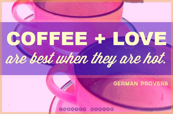 Coffee Plus Love Quote