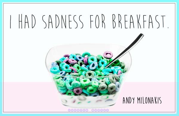 Sadness for Breakfast