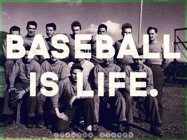 Baseball Is Life