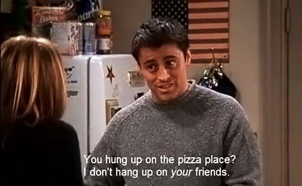 Friends Joey Pizza