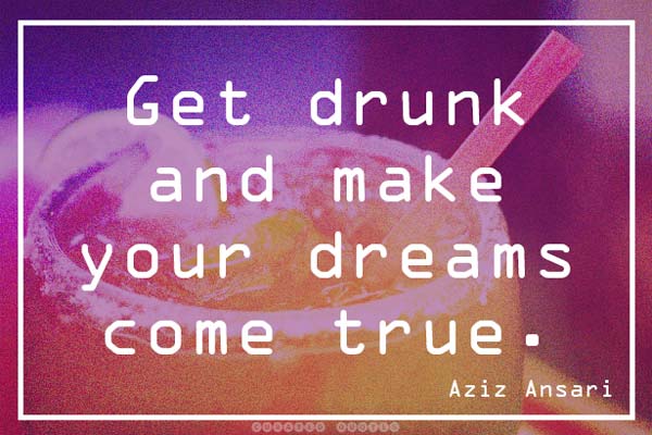 Get Drunk Dreams