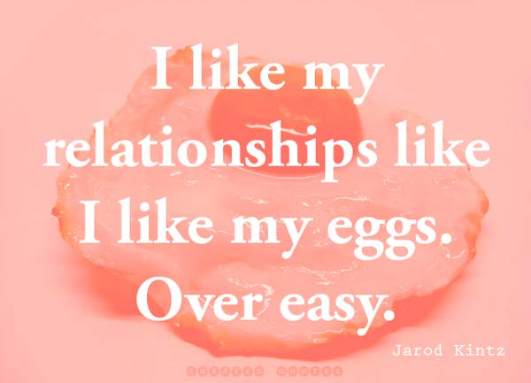 Relationships Like Eggs