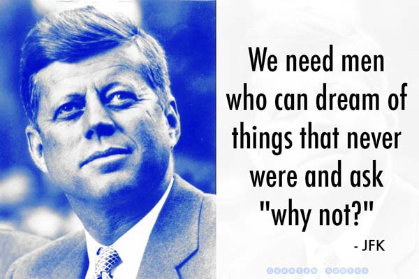 JFK Why Not Dream