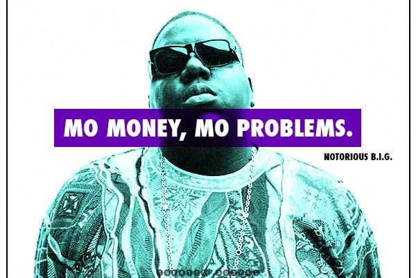Mo' money Notorious B.I.G.